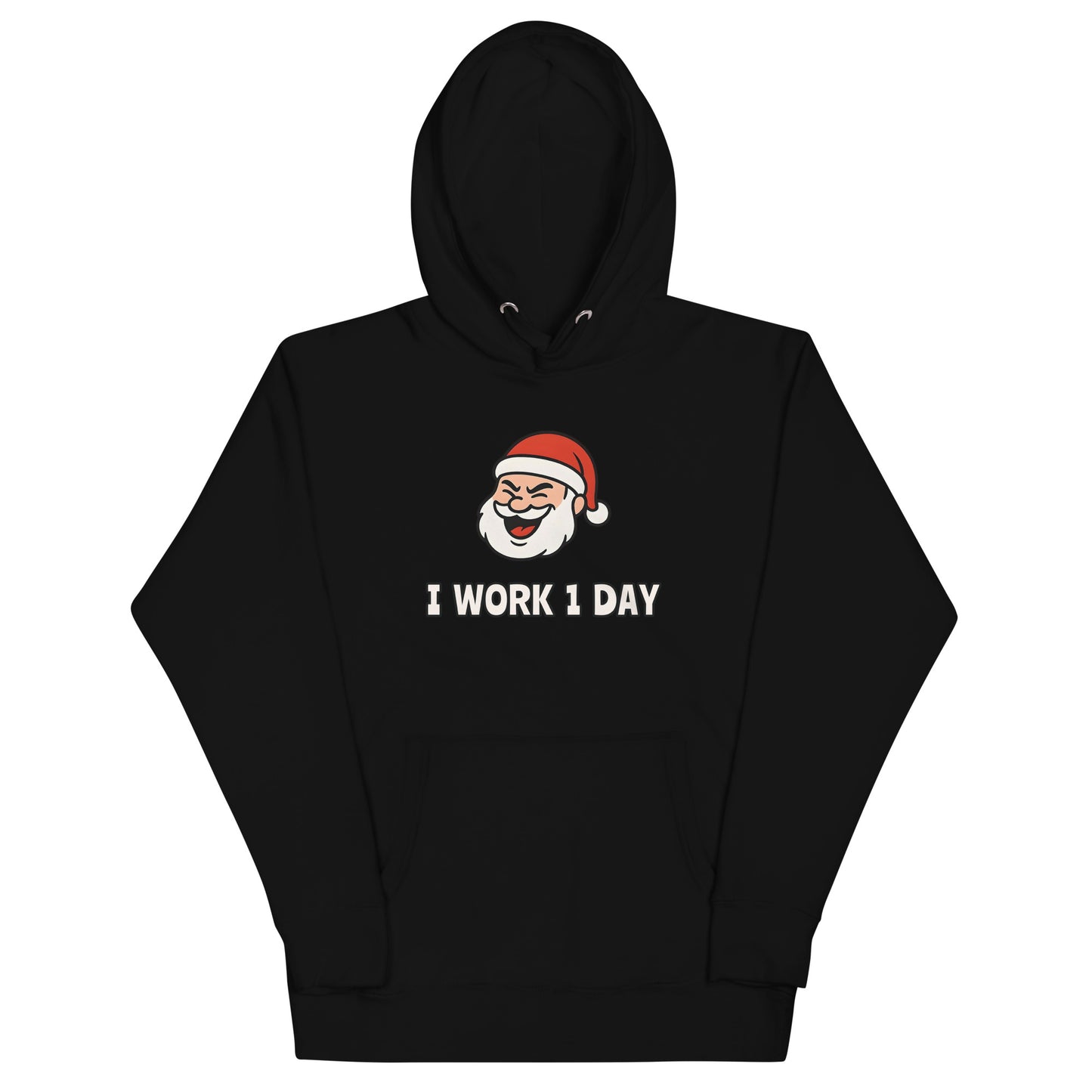 Black unisex hoodie featuring winking Santa Claus face and "I Work 1 Day" text