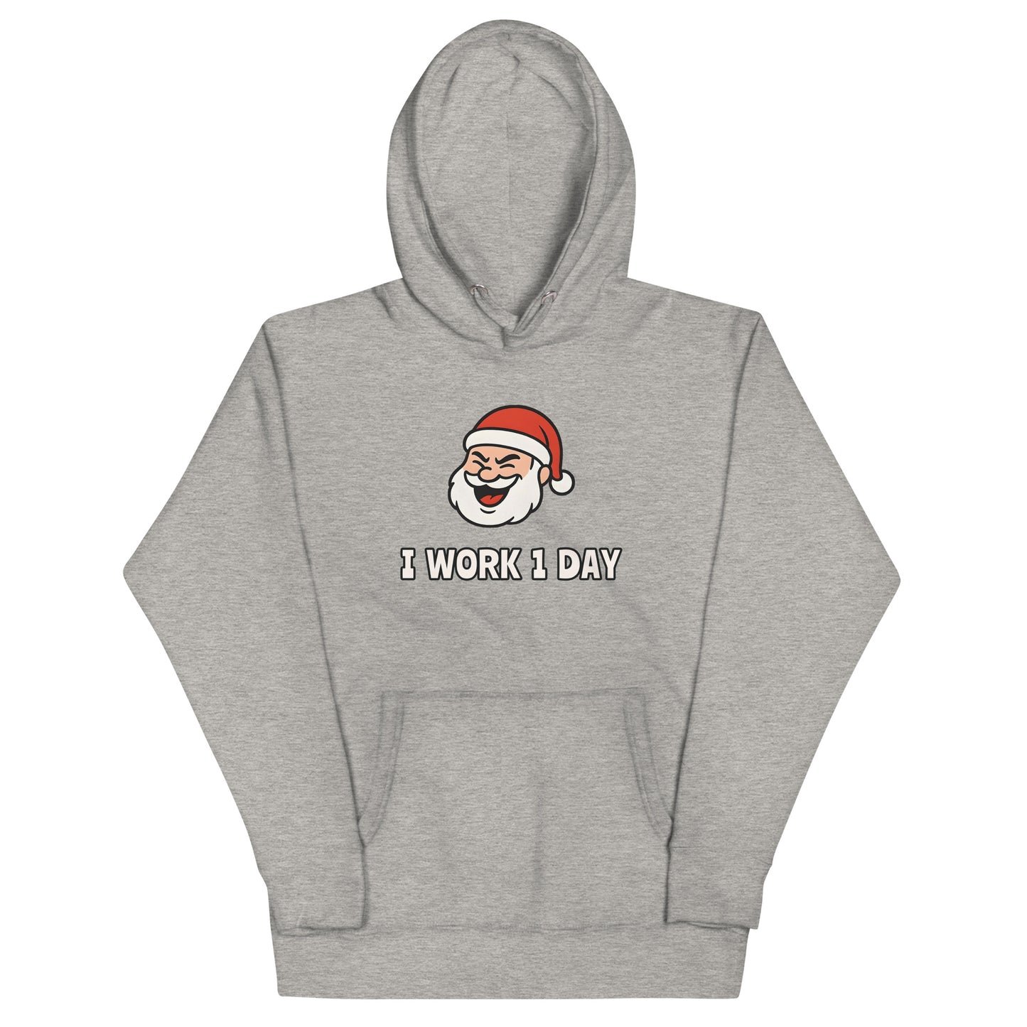 Carbon Grey unisex hoodie featuring winking Santa Claus face and "I Work 1 Day" text