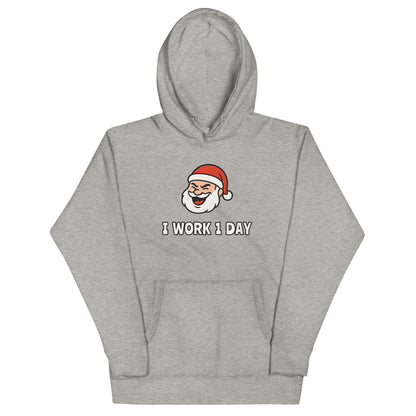 Carbon Grey unisex hoodie featuring winking Santa Claus face and "I Work 1 Day" text