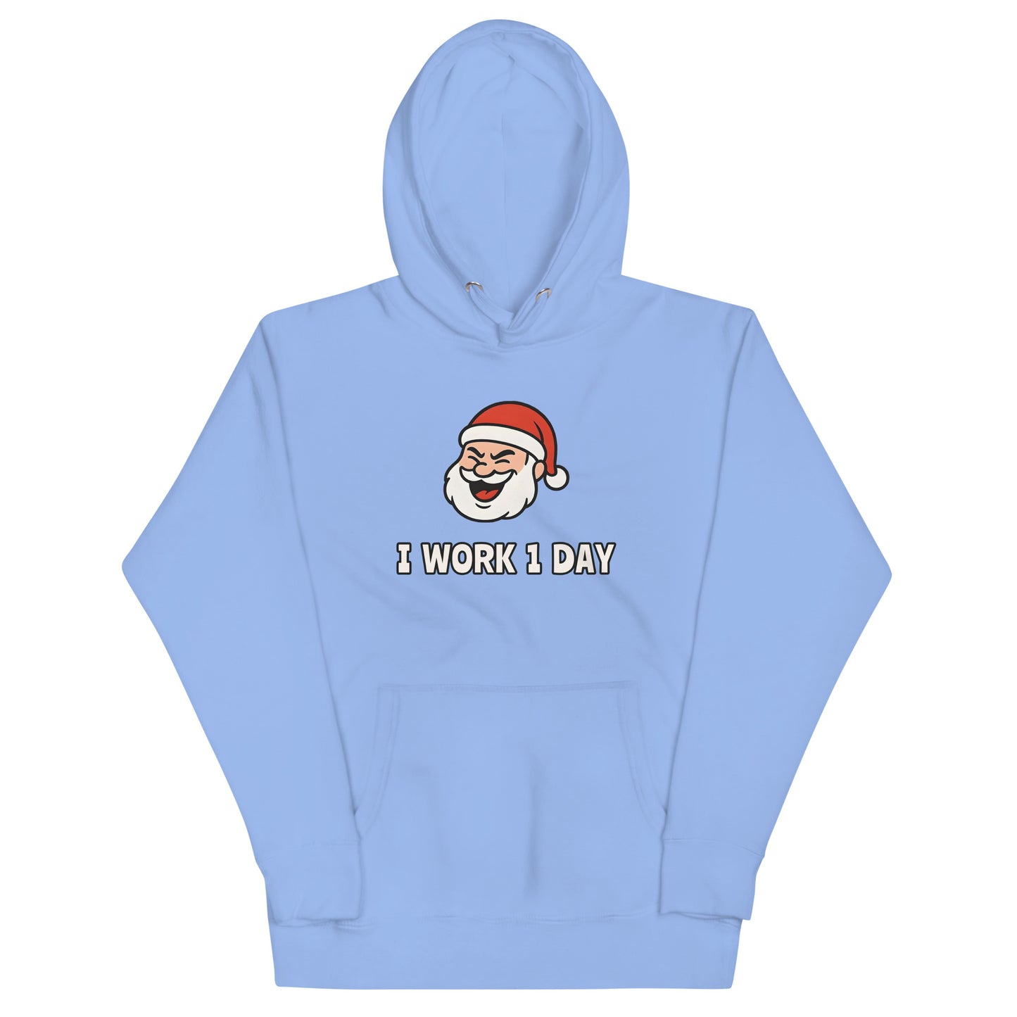 Carolina Blue unisex hoodie featuring winking Santa Claus face and "I Work 1 Day" text