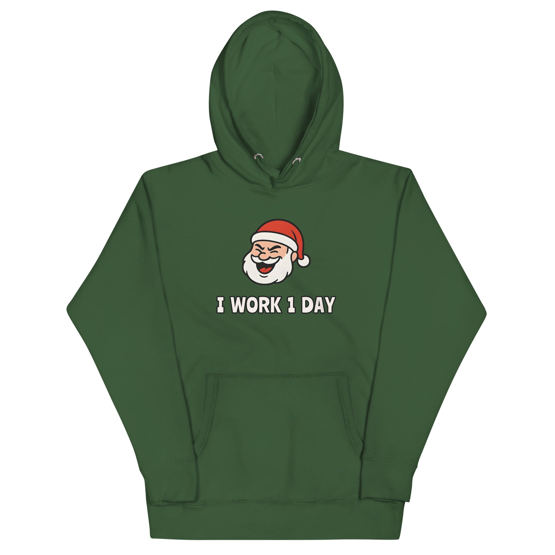 Forest Green unisex hoodie featuring winking Santa Claus face and "I Work 1 Day" text