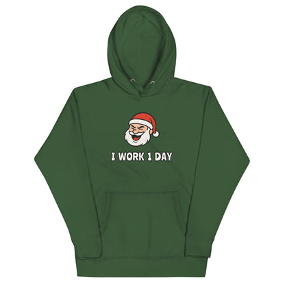 Forest Green unisex hoodie featuring winking Santa Claus face and "I Work 1 Day" text