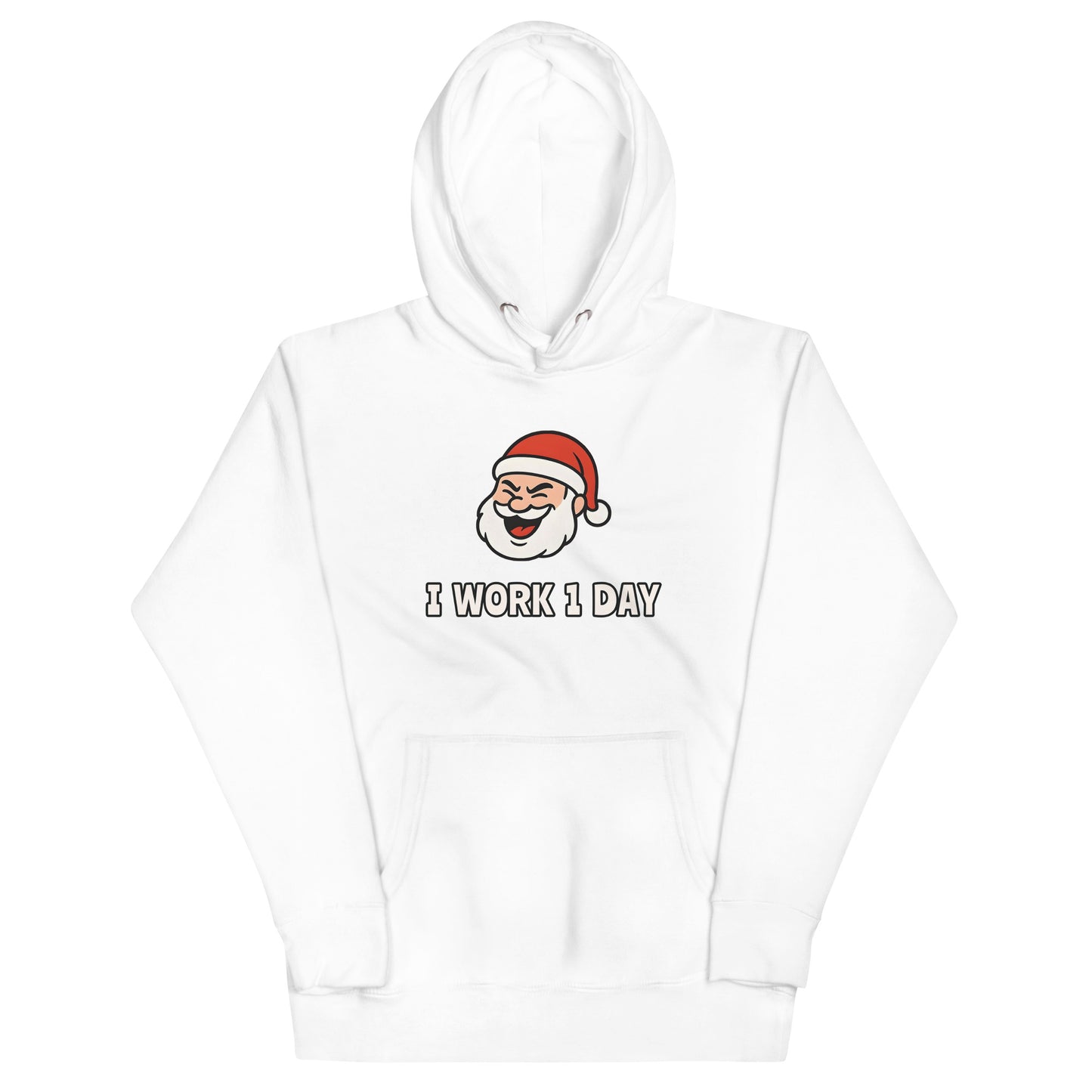 White unisex hoodie featuring winking Santa Claus face and "I Work 1 Day" text